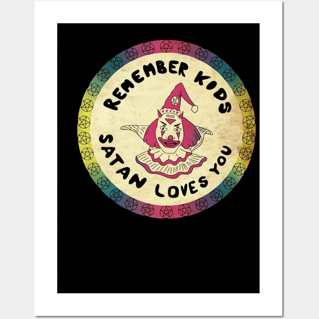 Remember Kids Satan Love You Wall Art by Veljam